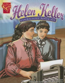 Helen Keller: Courageous Advocate - Scott R. Welvaert, Cynthia Martin