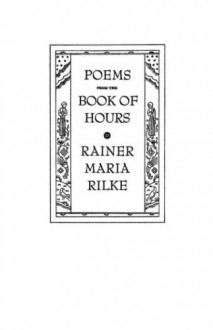 Poems from the Book of Hours: Das Stundenbuch - Rainer Maria Rilke, Babette Deutsch