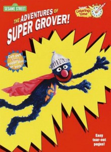 The Adventures of SuperGrover (Super Coloring Time) - Mark Skillicorn