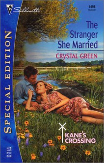 The Stranger She Married (Kane's Crossing, #3) - Crystal Green
