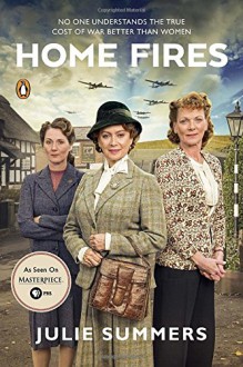 Home Fires: The Story of the Women's Institute in the Second World War - Julie Summers