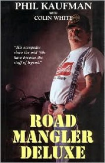 Road Mangler Deluxe - Phil Kaufman, Colin White