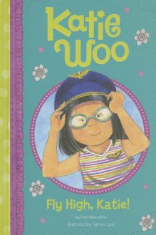 Fly High, Katie! - Fran Manushkin, Tammie Lyon