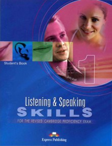 Listening and Speaking Skills 1: for the Cambridge Proficiency Exam - Virginia Evans, Sally Scott