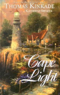 Cape Light - Thomas Kinkade, Katherine Spencer