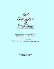 Oral Contraceptives & Breast Cancer - National Research Council, Division of Health Promotion and Disease Prevention