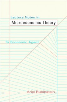 Lecture Notes in Microeconomic Theory - Ariel Rubinstein