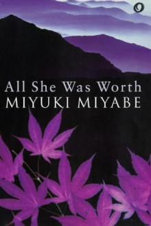 All She Was Worth - Miyuki Miyabe