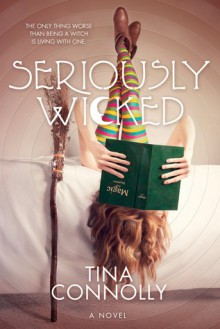 Seriously Wicked - Tina Connolly