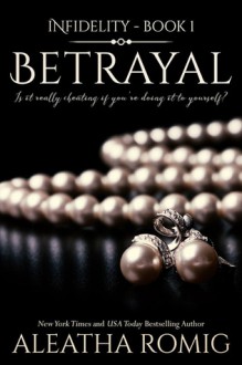 Betrayal - Aleatha Romig