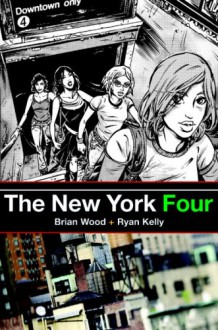 The New York Four - Brian Wood, Ryan Kelly