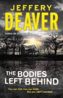 The Bodies Left Behind - Jeffery Deaver
