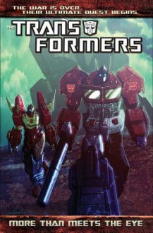 Transformers: More Than Meets the Eye, Volume 1 - Nick Roche, Alex Milne, James Roberts, John Barber