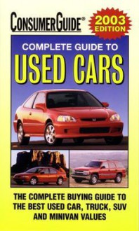 2003 Complete Guide to Used Cars - Consumer Guide