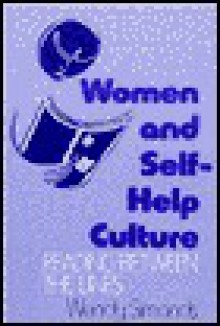 Women and Self-Help Culture: Reading Between the Lines - Wendy Simonds