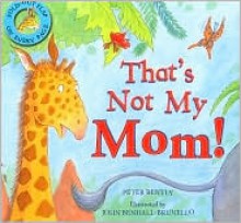 That's Not My Mom! - Peter Bently, John Bendall-Brunello