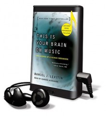 This Is Your Brain on Music: The Science of a Human Obsession - Daniel J. Levitin, Edward Herrmann