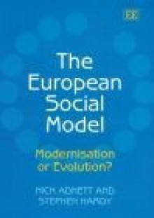 The European Social Model: Modernisation Or Evolution? - Nick Adnett