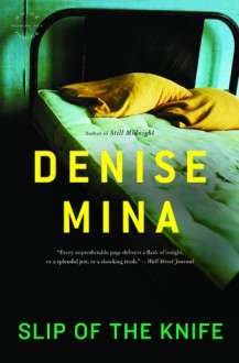Slip Of The Knife - Denise Mina