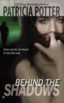 Behind the Shadows - Patricia Potter