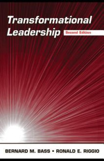 Transformational Leadership - Bernard M Bass, Ronald E. Riggio