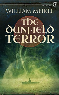 The Dunfield Terror - William Meikle
