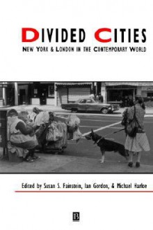 Divided Cities: New York and London in the Contemporary World - Susan S. Fainstein, Ian Gordon, Michael Harloe