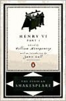 Henry VI, Part 1 - Stephen Orgel, A.R. Braunmuller, William Shakespeare