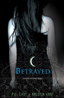 Betrayed - Kristin Cast, Phyllis Christine Cast