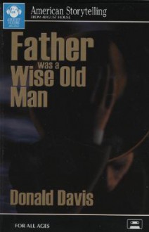 Father Was a Wise Old Man (Audio) - Donald Davis