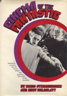 Cinema of the Fantastic - Chris Steinbrunner, Burt Goldblatt