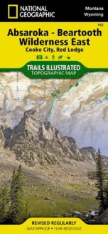 Absaroka-Beartooth Wilderness East [Cooke City, Red Lodge] (National Geographic: Trails Illustrated Map #722) (National Geographic: Trails Illustrated Topographic Maps) - National Geographic Maps