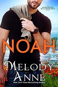 Noah (Anderson Billionaires #2) - Melody Anne