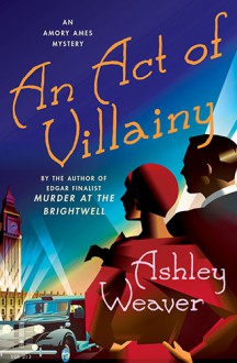 An Act of Villainy - Ashley Weaver