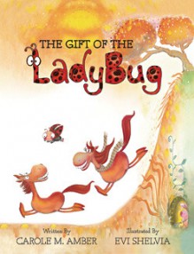 The Gift of the Ladybug - Carole Amber