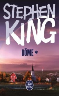 Dôme (Dôme, #1) - Stephen King