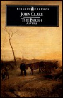 The Parish: A Satire - John Clare, David Powell, Eric Robinson