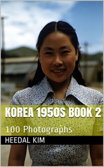 Korea 1950s Book 2: 100 Photographs - Heedal Kim