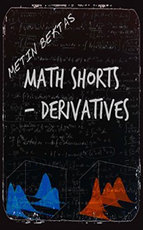 Math Shorts - Derivatives - Metin Bektas