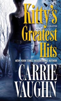 Kitty's Greatest Hits - Carrie Vaughn