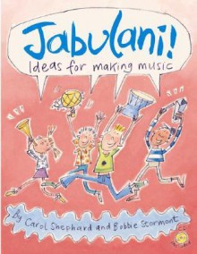 Jabulani!: Ideas for Making Music - Carol Shephard, Kate Sheppard