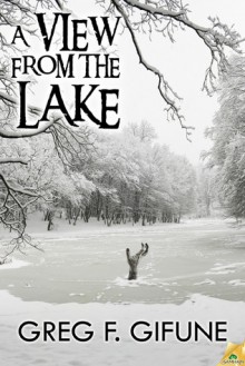 A View from the Lake - Greg F. Gifune
