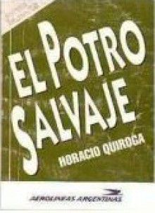 El potro salvaje - Horacio Quiroga