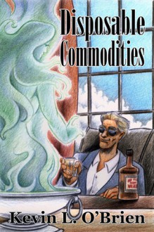 Disposable Commodities - Kevin L. O'Brien