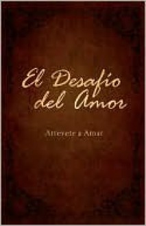 El desafio del amor - Stephen Kendrick, Alex Kendrick