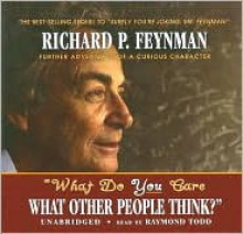 What Do You Care What Other People Think? (Library Edition) - Richard P. Feynman