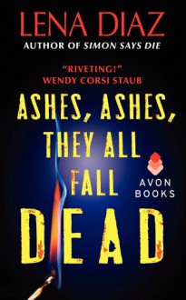 Ashes, Ashes, They All Fall Dead - Lena Diaz