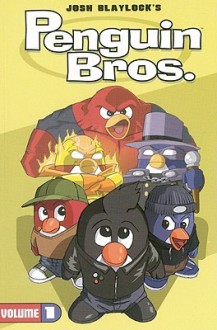 Penguin Bros.: Volume 1 - Josh Blaylock