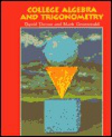 College Algebra and Trigonometry - David Dwyer, Mark Gruenwald