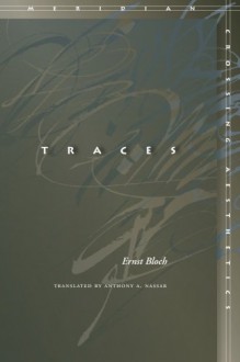 Traces - Ernst Bloch, Anthony A. Nassar, Anthony Nassar